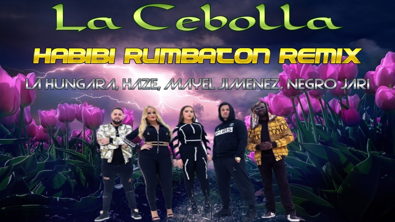La Cebolla - Habibi Remix 🎶 ft. La Hungara, Haze & More | Rumbaton Version