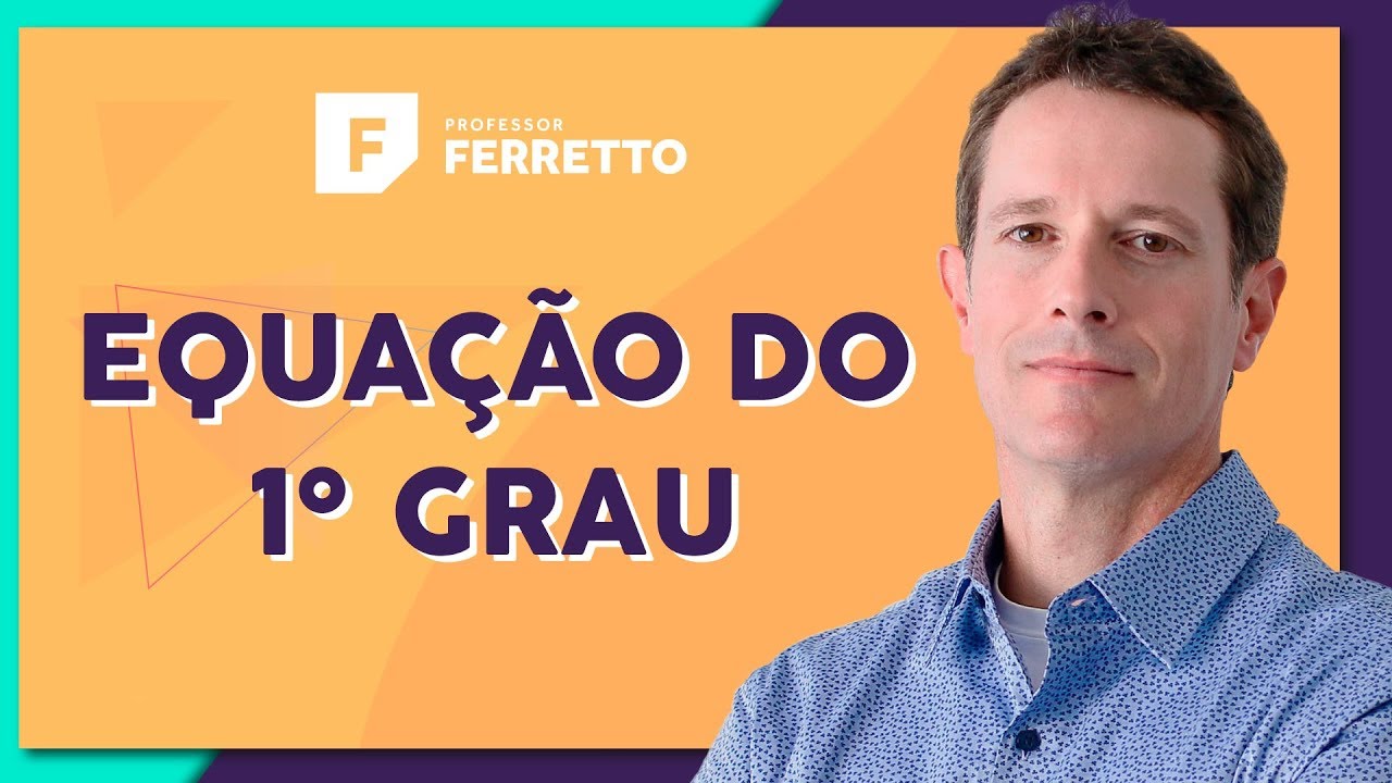 Equação do 1º Grau: Teoria e Como Interpretar | Matemática Básica Aula 14