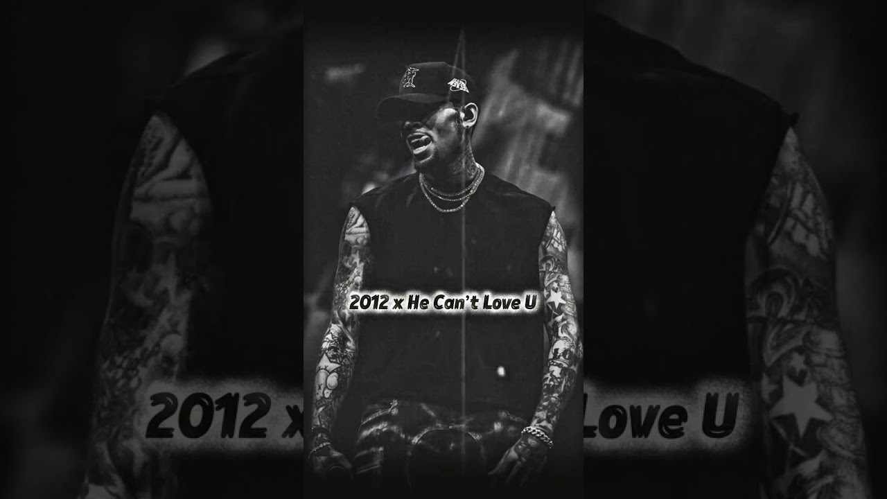 Chris Brown - 2012 x He Can’t Love U Mashup 🎶