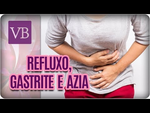 Refluxo, Gastrite e Azia: Causas e Sintomas - Você Bonita (31/10/17)