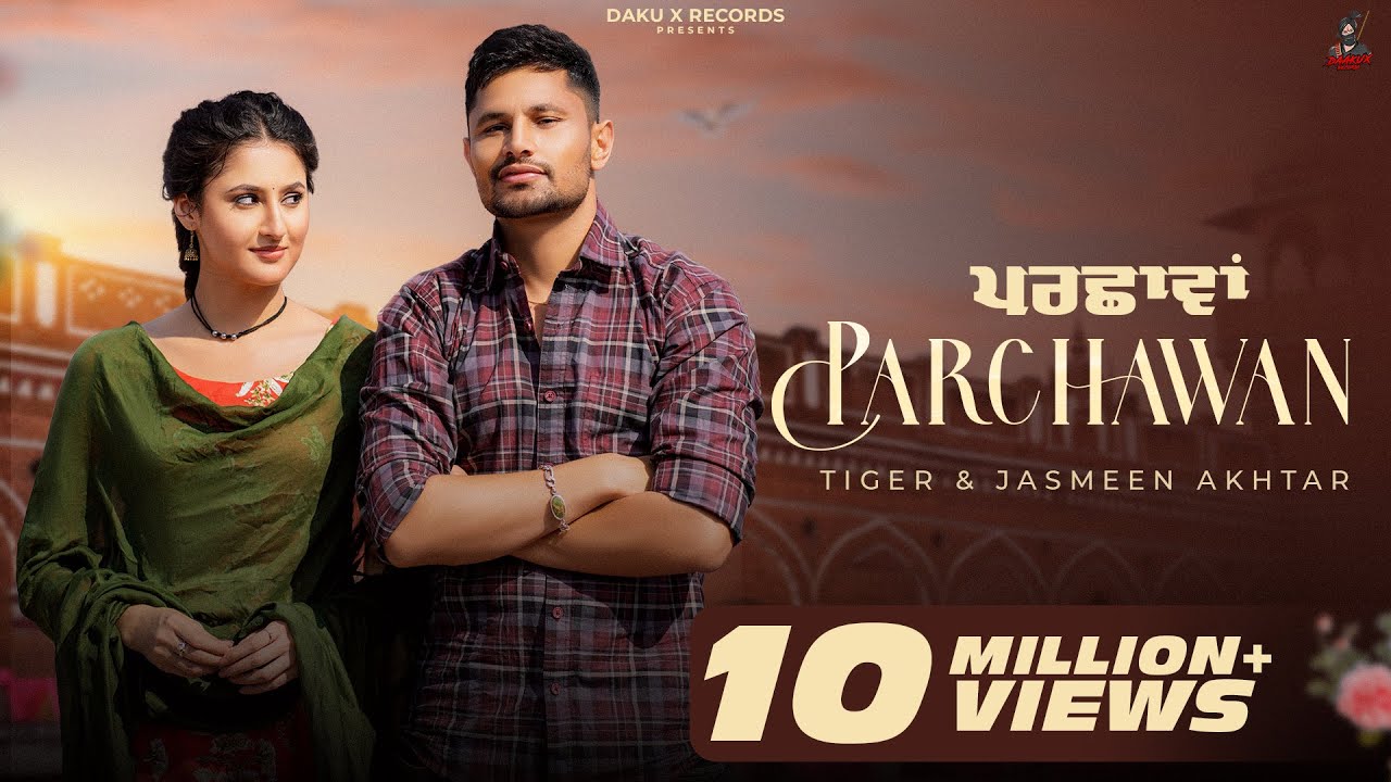 Parchawan Full Video 🎶 | Tiger, Jasmeen Akhtar & More