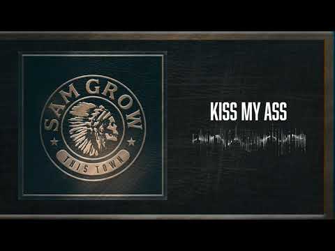 Sam Grow - Kiss My Ass (Official Audio) 🎸