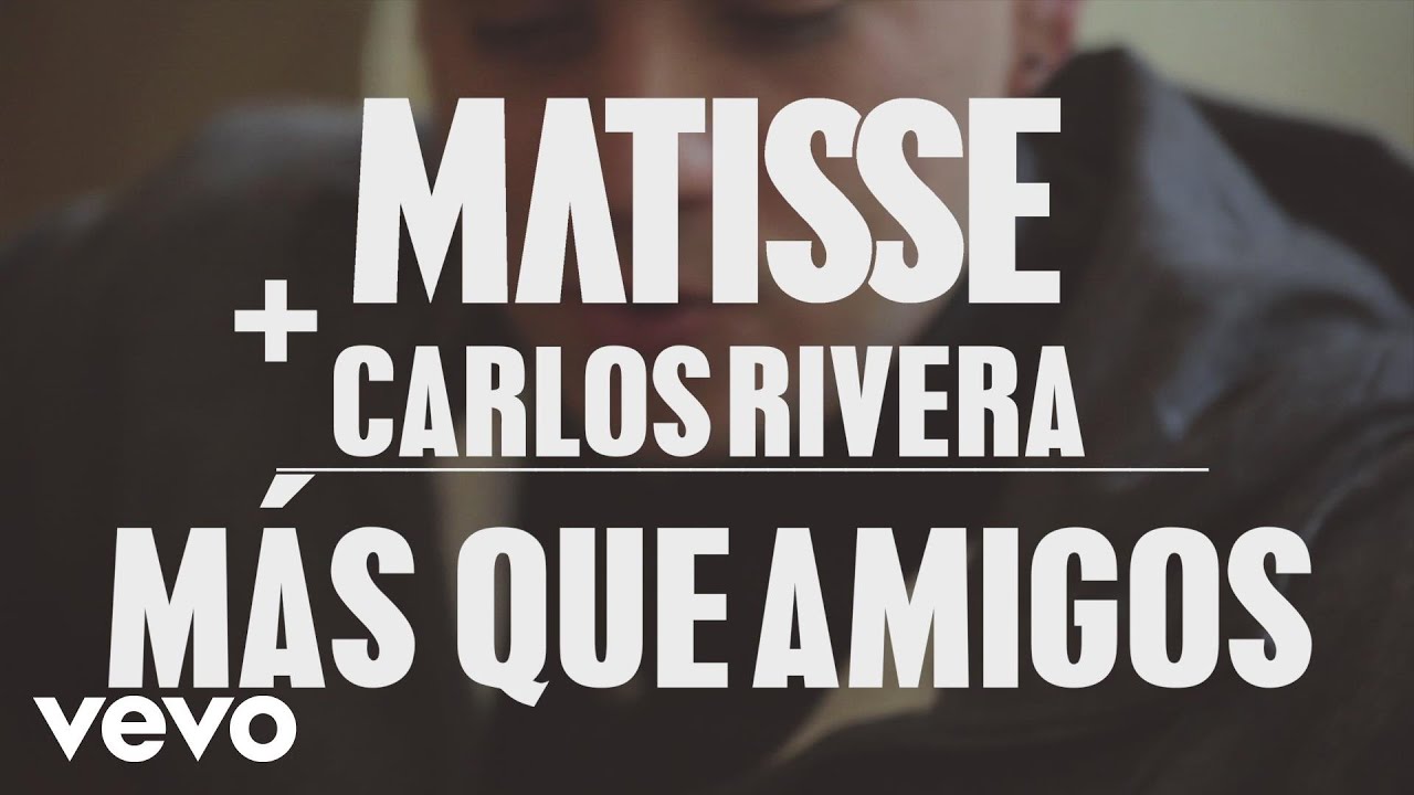 Matisse MX - Más Que Amigos (Acústico) ft. Carlos Rivera 🎶