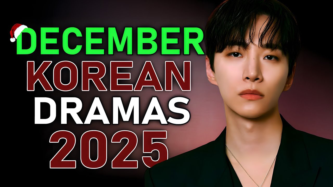 Top 10 Kdramas to Watch in December 2025 🎬