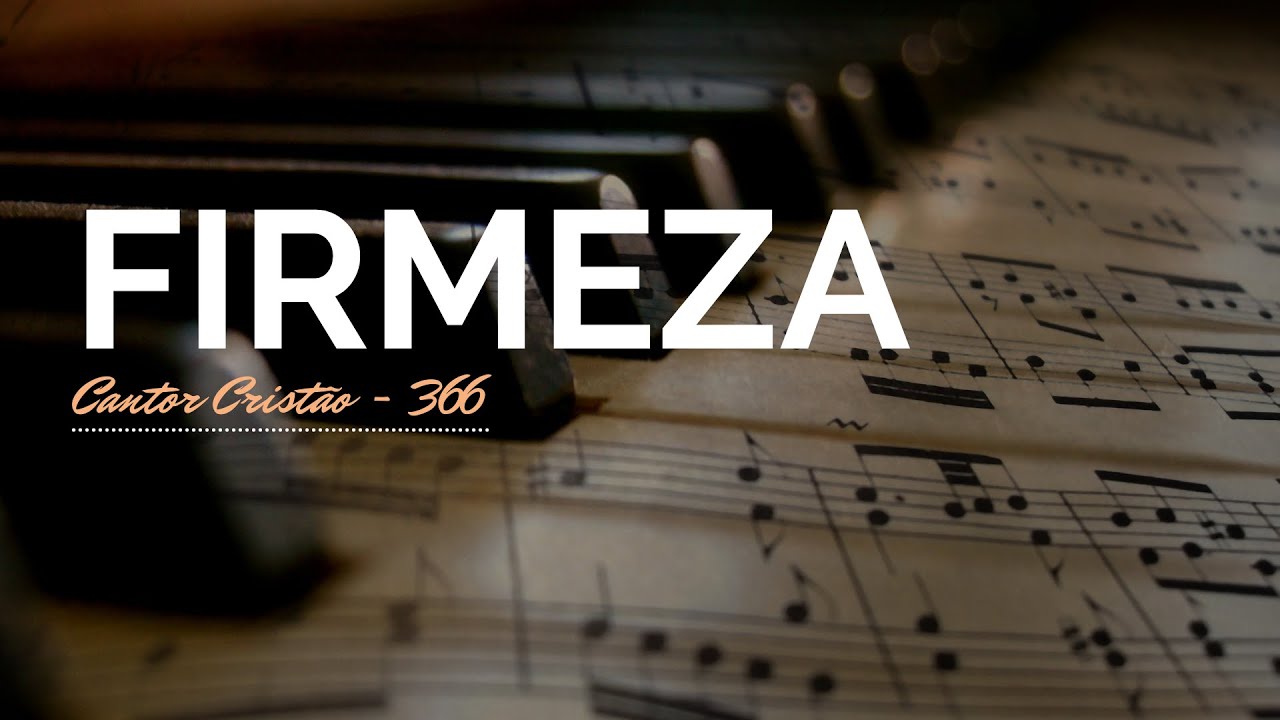 Cantor Cristão - 366 (Firmeza) Melodias Clássicas 🎶