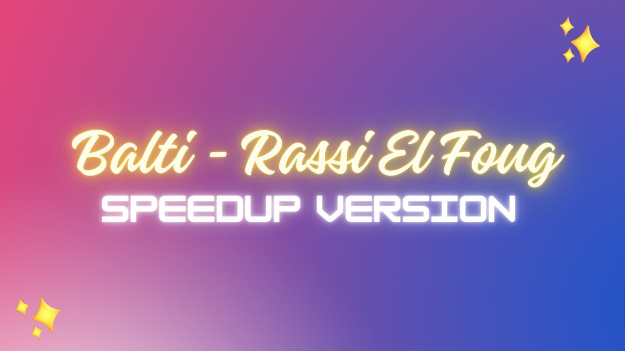 Balti - Rassi El Foug Speedup on TikTok β‘