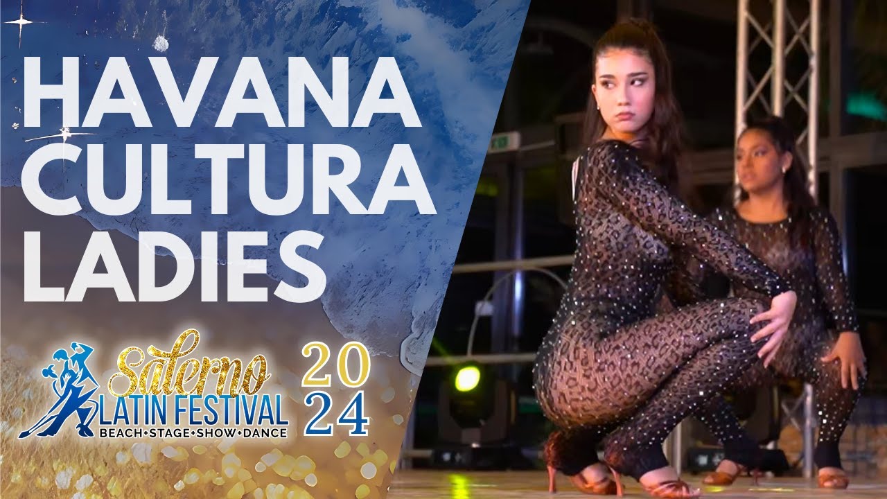 Havana Cultura Ladies - Mentiras | Salerno Latin Festival 2024