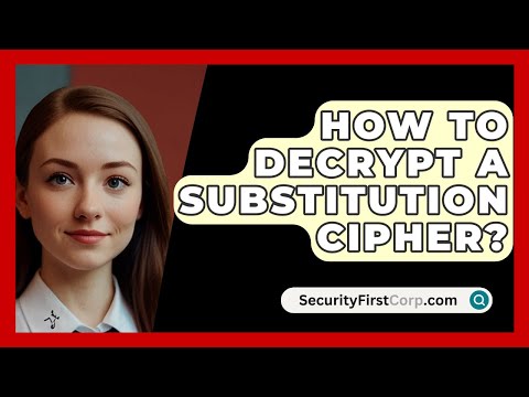 How To Decrypt A Substitution Cipher? - SecurityFirstCorp.com