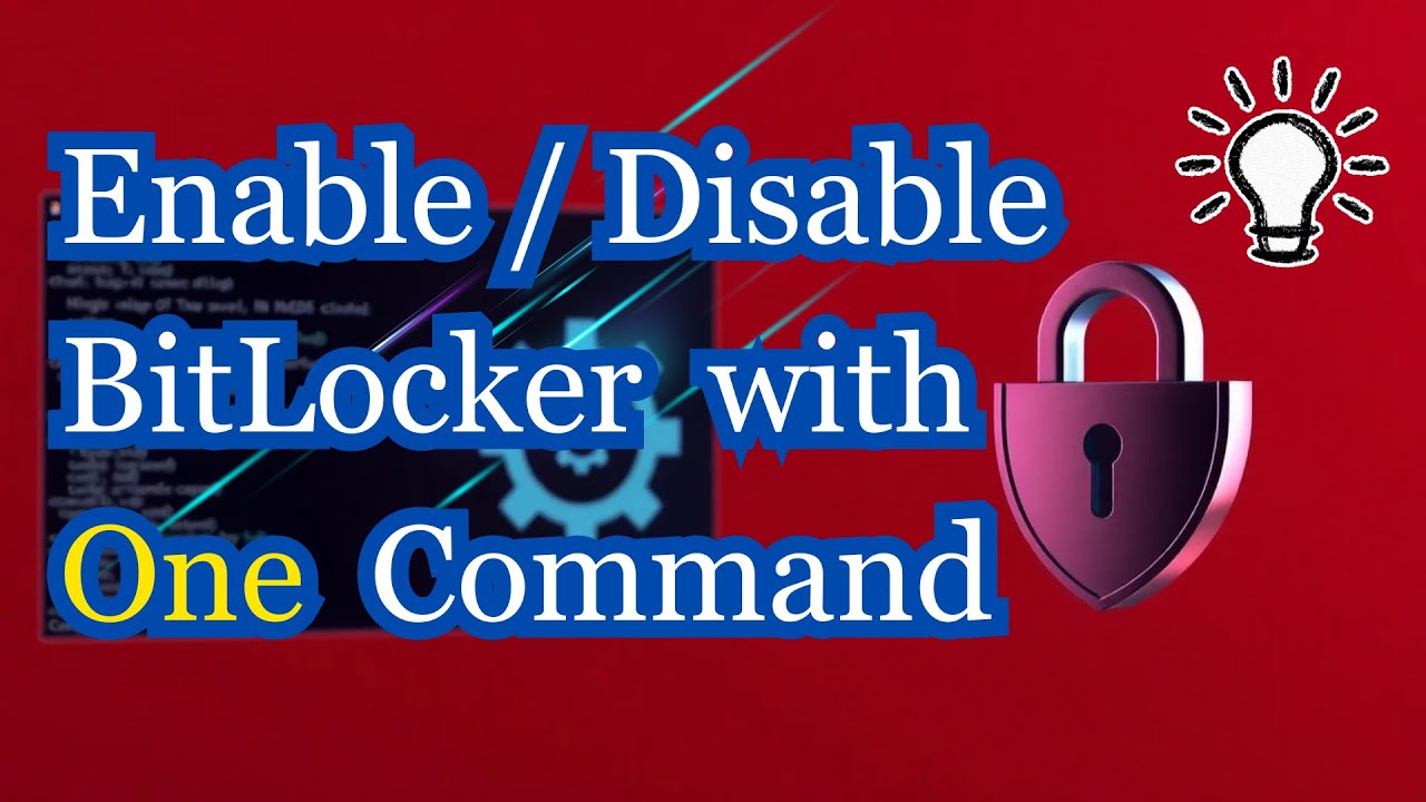 Enable or Disable BitLocker Encryption Using a Single Command