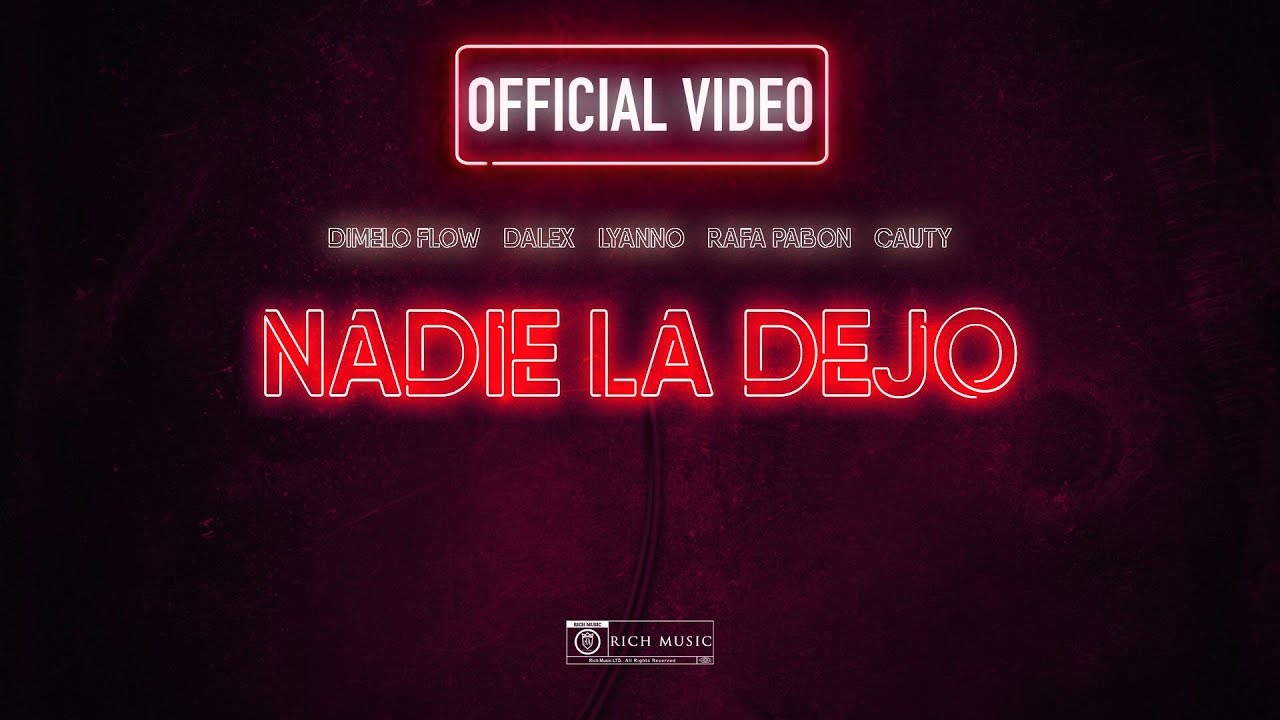 Dimelo Flow - Nadie La Dejo ft. Dalex, Cauty, Lyanno, Rafa Pabon | Video Oficial