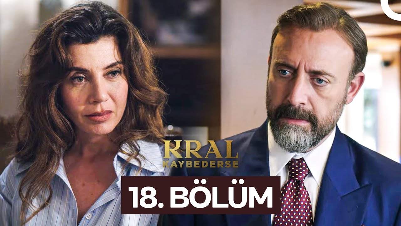 Kral Kaybederse 18. Bölüm İzle (16 Eylül 2025) – Tüm Sahneler Burada! 🎬