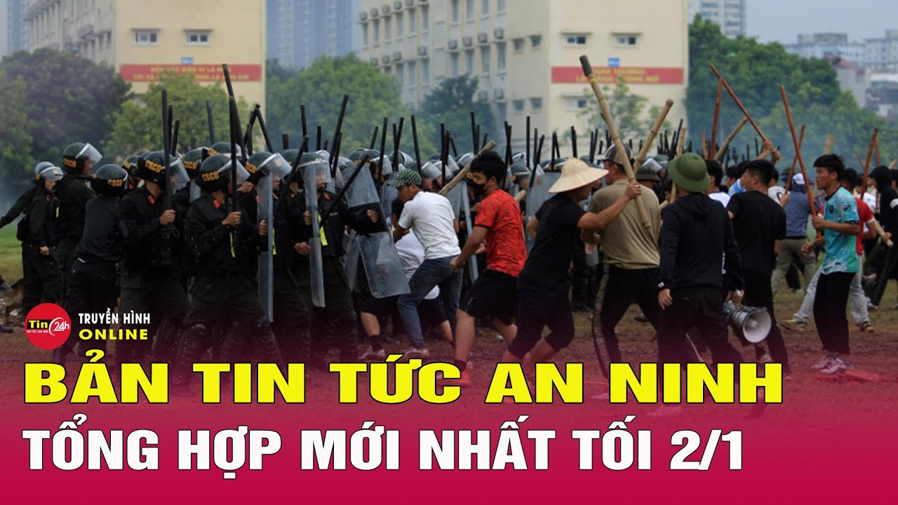 Tin Nóng 24h Hôm Nay 2/1 🔥