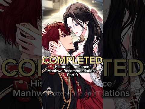 Completed Historical Romance Manhwa Recommendations ✨ | #manhwa #manhwareccomendation #webtoon