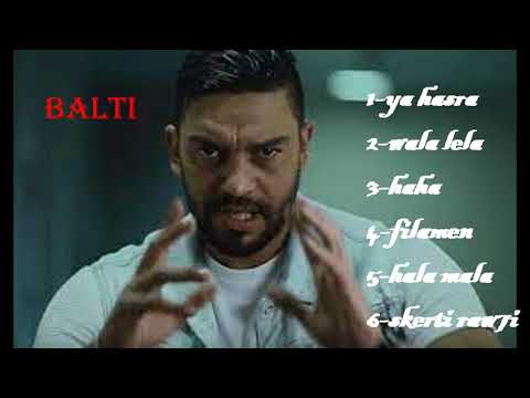 TOP BALTI HITS SOLO ( YA HASRA , WALa LELa , haha , ya gualbi.............