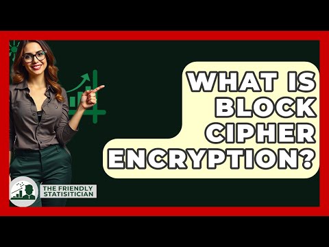 What Is Block Cipher Encryption? - The Friendly Statistician