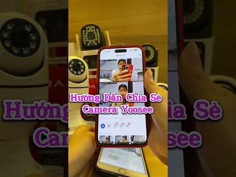 Hướng Dẫn Chia Sẻ Camera Yoosee