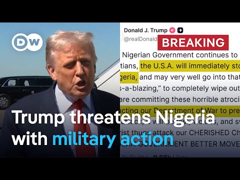 US President Trump says he has asked the Pentagon to plan military action in Nigeria | DW News