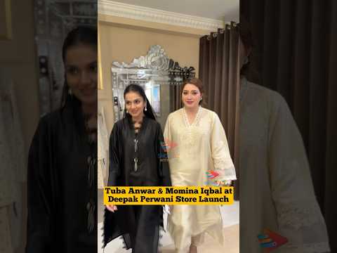 Tubaa Anwar & Momina Iaqbal at Deepak Perwani Store Launch 🤍 #tubaanwar #mominaiqbal