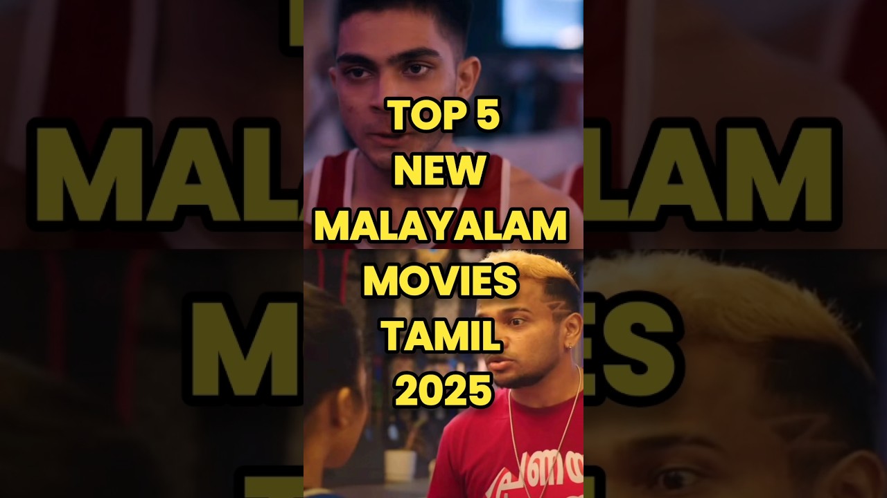 TOP 5 Top 5 Must-Watch Malayalam Movies Dubbed in Tamil for 2025 🎬