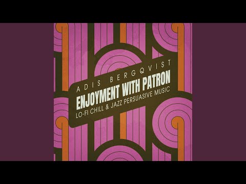 Enjoyment with Patron