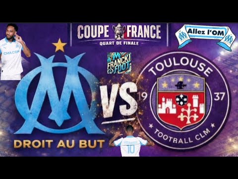 OM – Toulouse : Match Crucial pour la Demi-Finale 🏆