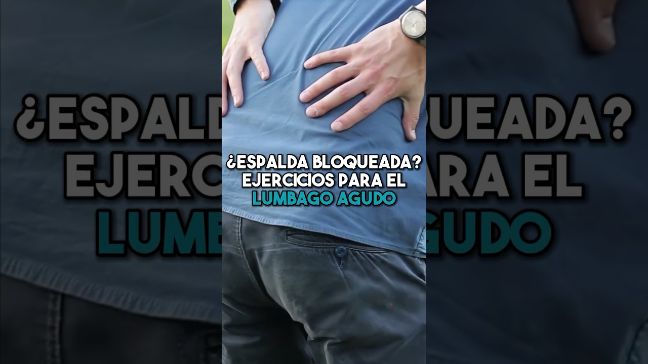 Ejercicios para aliviar lumbago agudo 🧘‍♂️