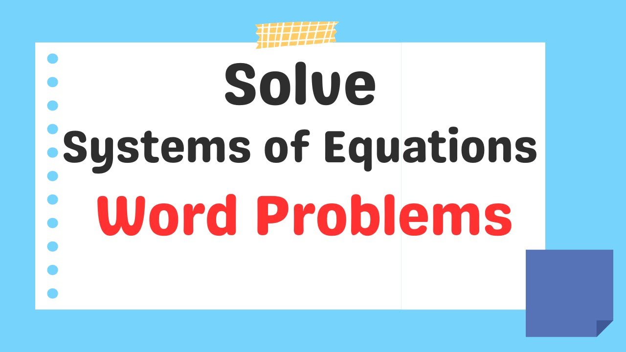 Master Solving Word Problems with Systems of Equations ๐