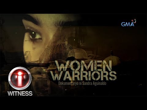 I-Witness: 'Women Warriors,' a documentary by Sandra Aguinaldo (with English subtitles)