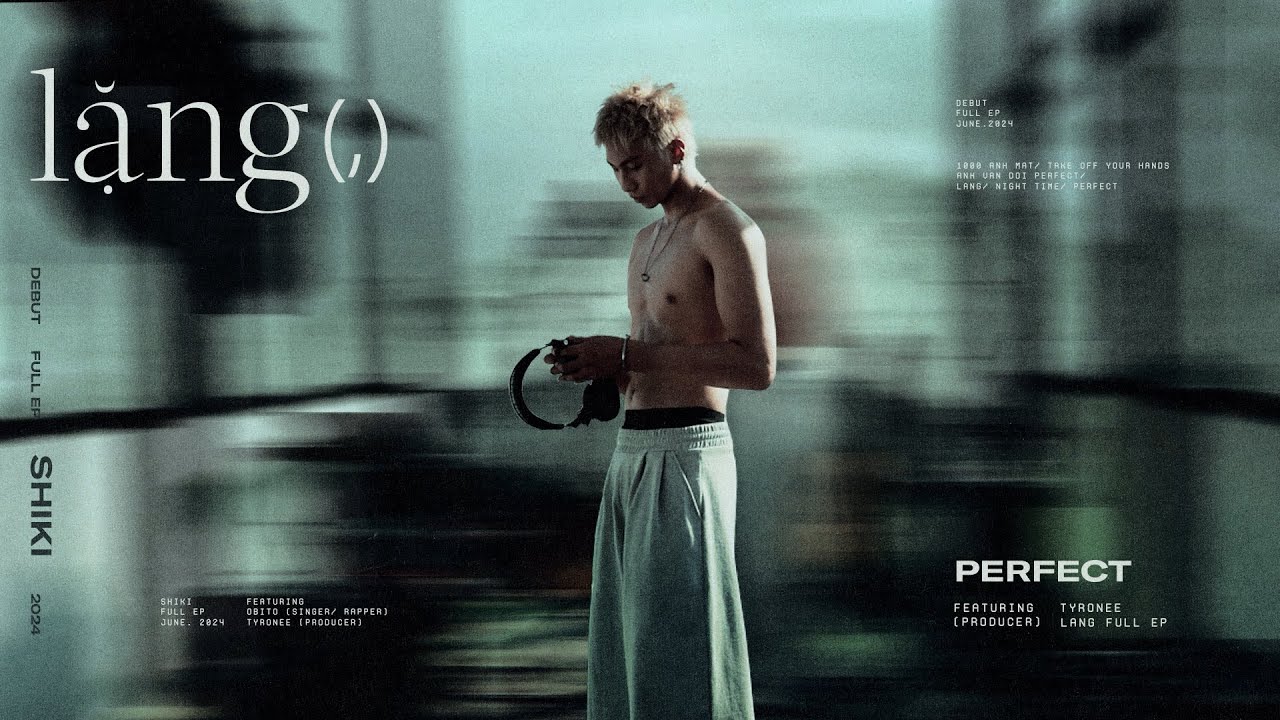 Shiki ft. Tyronee - Perfect | New 'Lặng' EP Track 🎶