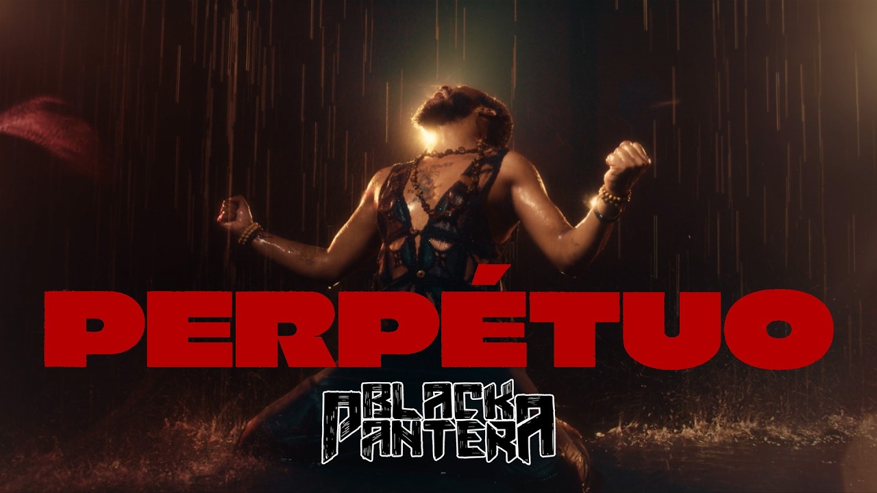 Black Pantera - PERPÉTUO Official Video 🎶