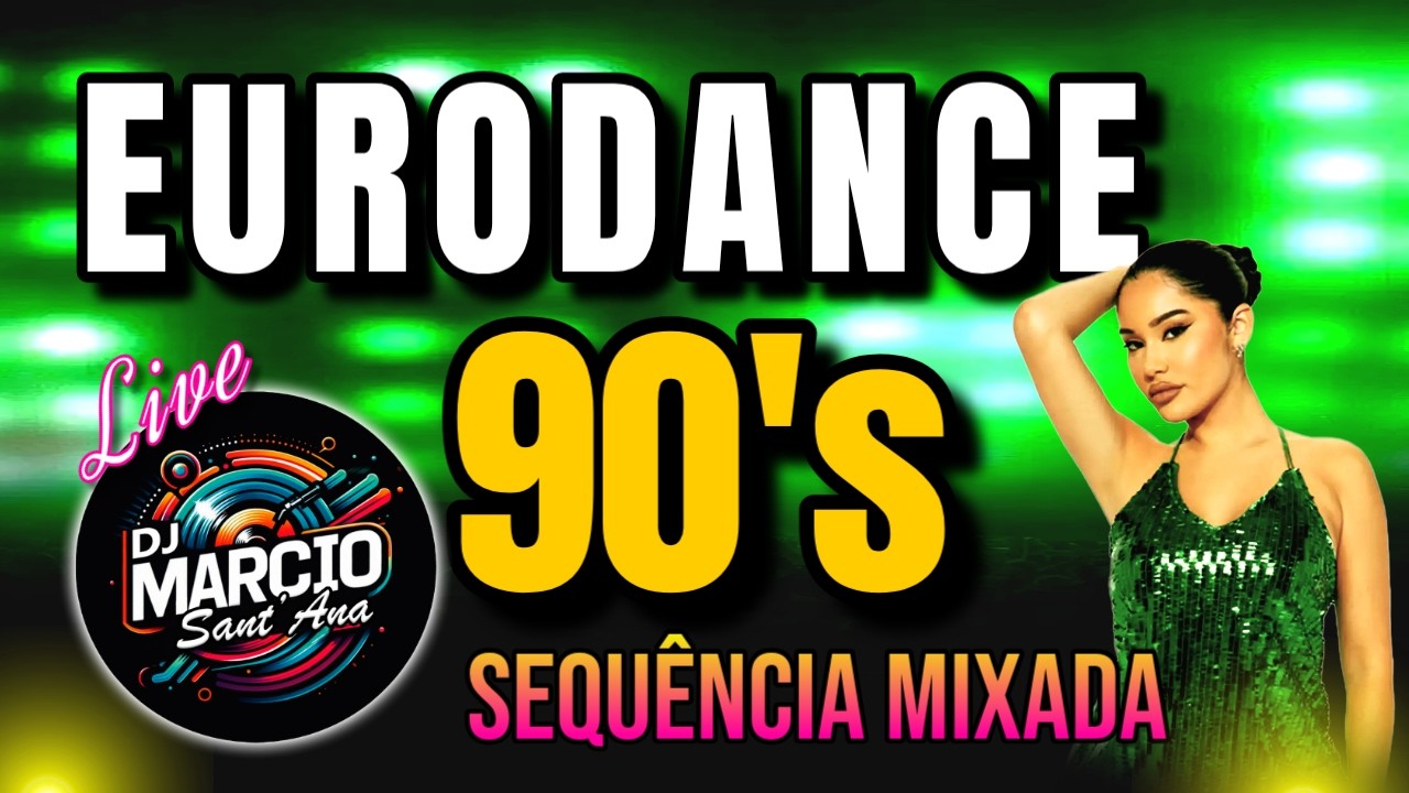 Eurodance 90's Live Mix by DJ Marcio Sant'Ana #46