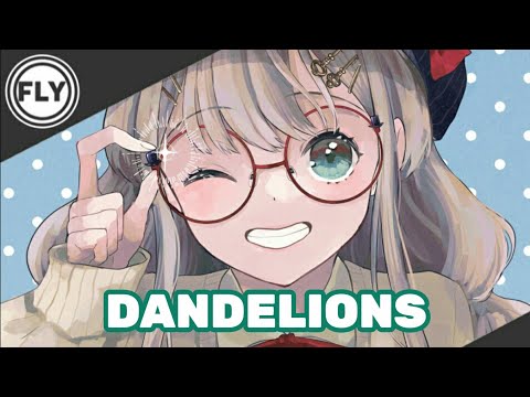 Nightcore | Dandelions (Ruth B.) - (Lyrics)