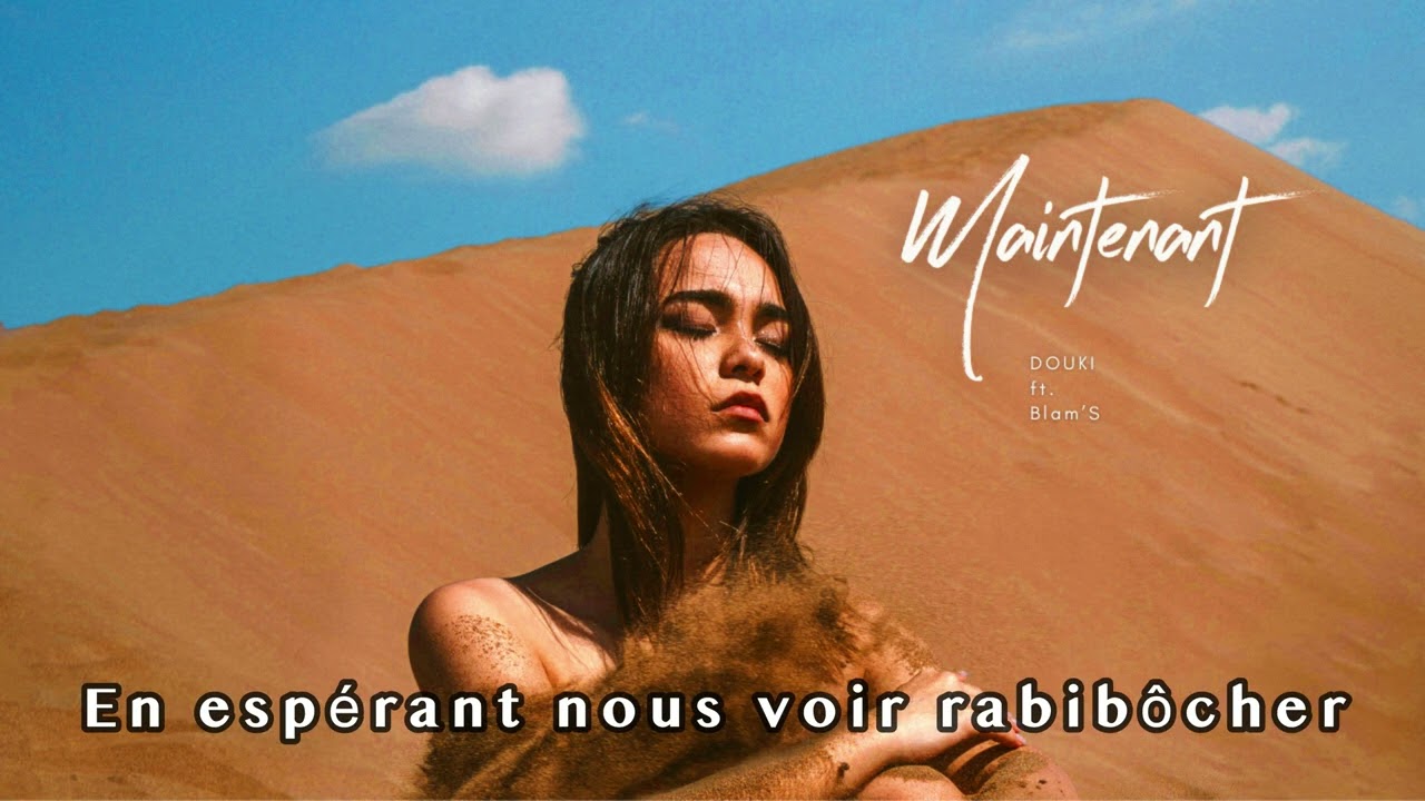Douki ft. Blam'S - Maintenant 🎶 Official Lyrics & Music Video