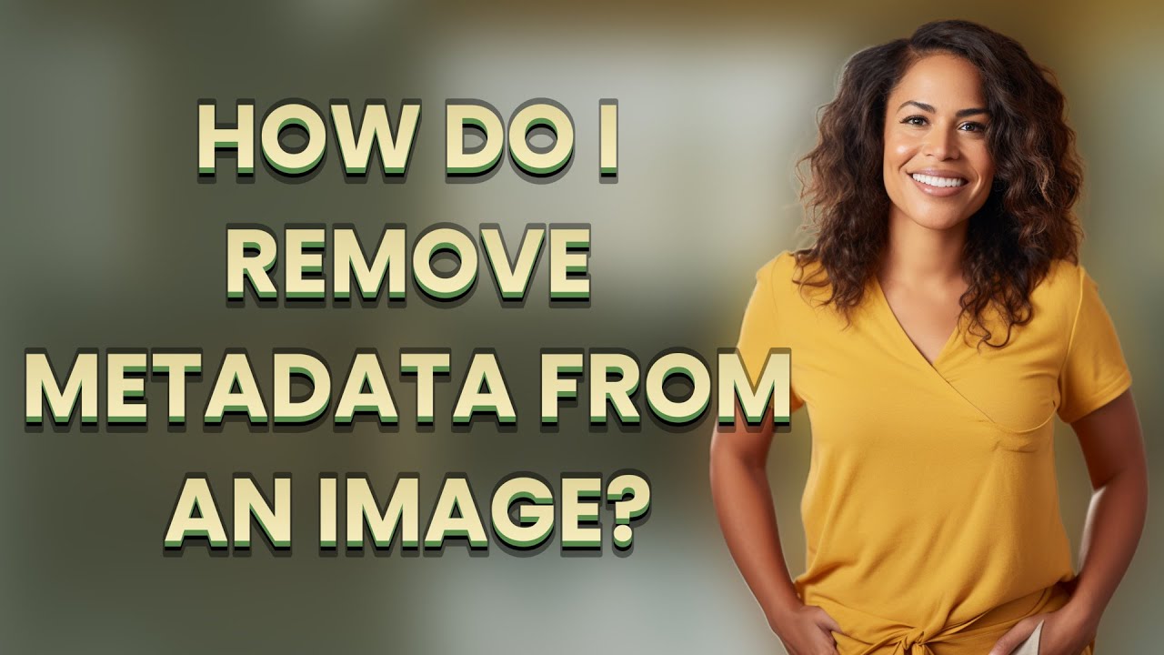 Easy Ways to Remove Image Metadata 🖼️