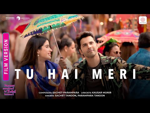 Tu Hai Meri | Film Version | Varun, Janhvi, Sanya, Rohit | Sachet - Parampara, Kausar Munir | SSKTK