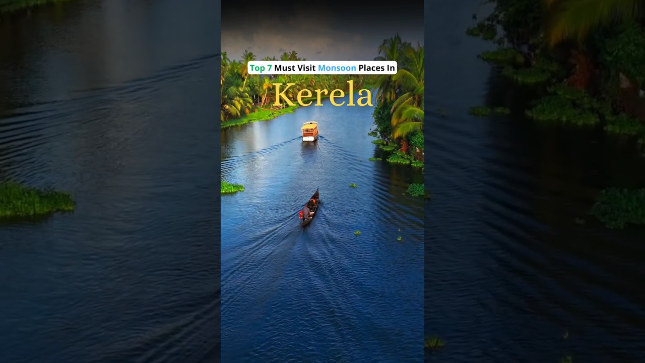 Best Monsoon Destinations to Explore in Kerala