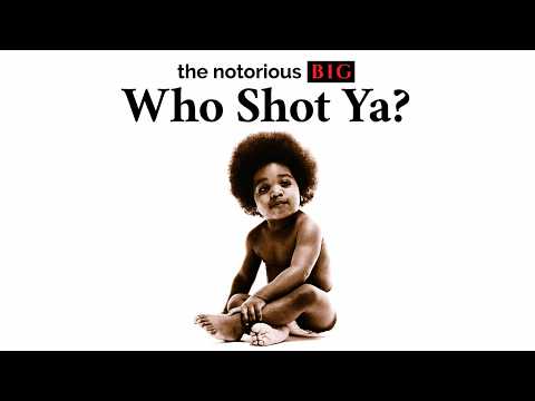 The Notorious B.I.G. - Who Shot Ya? (Official Audio)