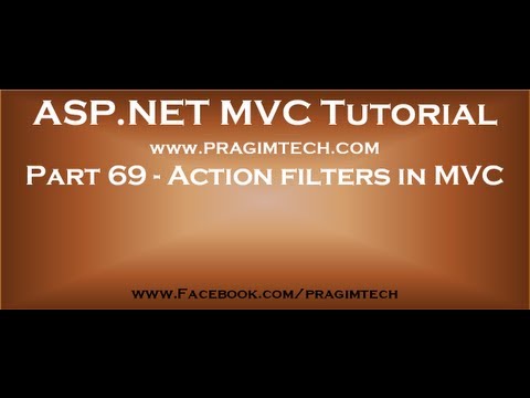 MVC Part 69: Action Filters with Code Samples
