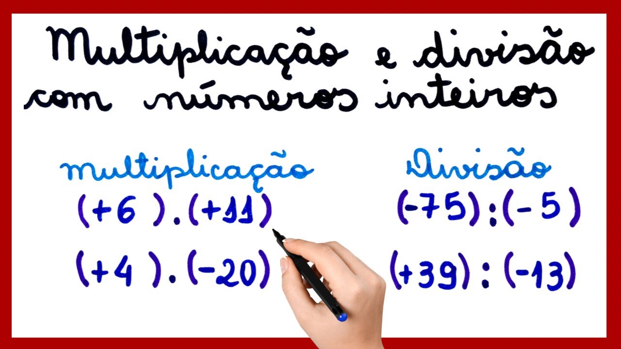 Multiplicação e Divisão com Números Inteiros