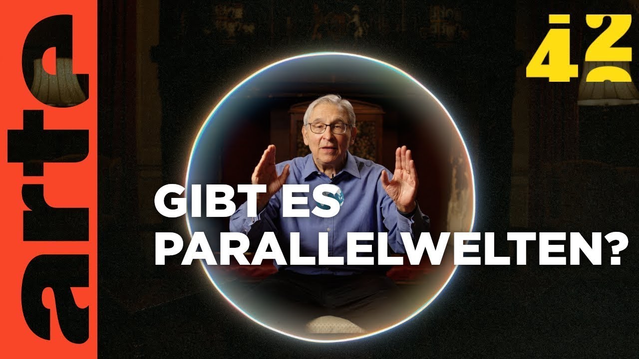 Leben wir im Multiversum? | 42 - Die Antwort auf fast alles Reupload | ARTE