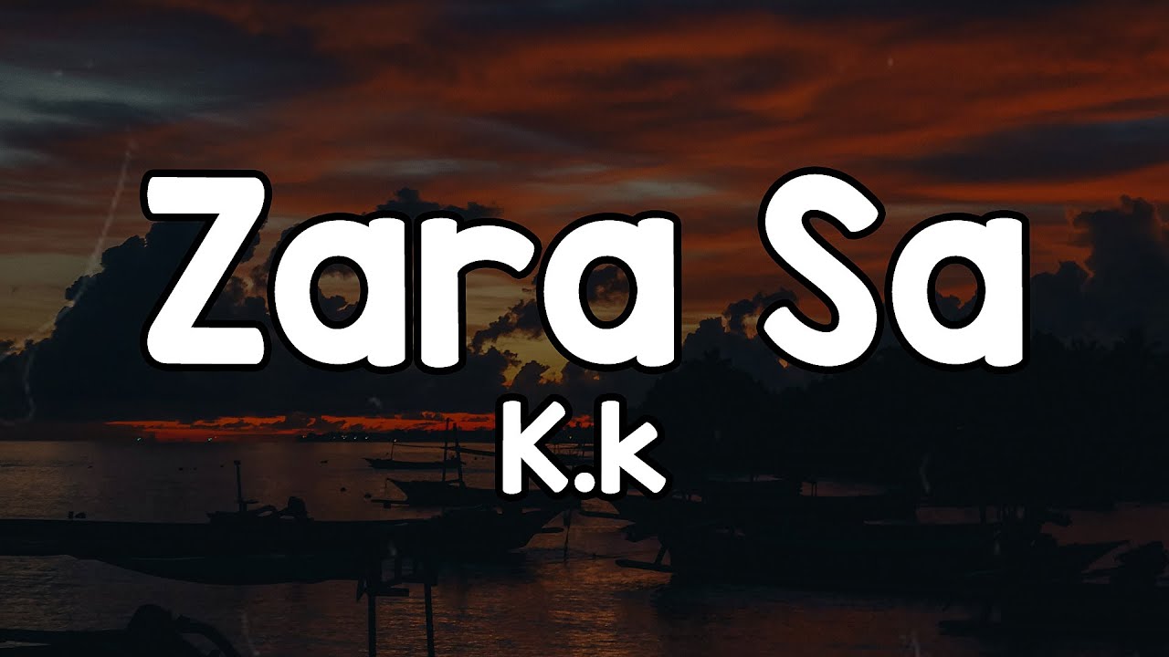 Zara Sa (Lyrics) - K.k 🎶 | Heartfelt Hindi Song with Romantic Lyrics