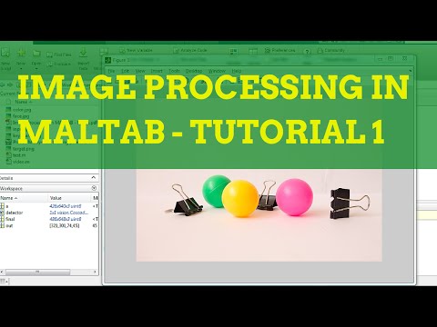 Image Processing in MATLAB Tutorial 1 - Acquisition and Display