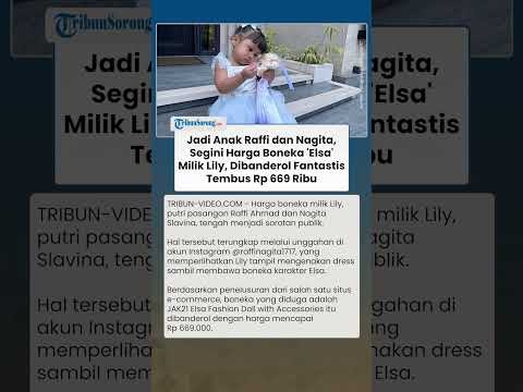 Segini Harga Boneka 'Elsa' Milik Lily Anak Raffi Nagita, Dibanderol Fantastis Tembus Rp 669 Ribu