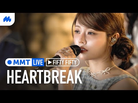 [4K] Heartbreak by FIFTY FIFTY live performance [MMT LIVE]