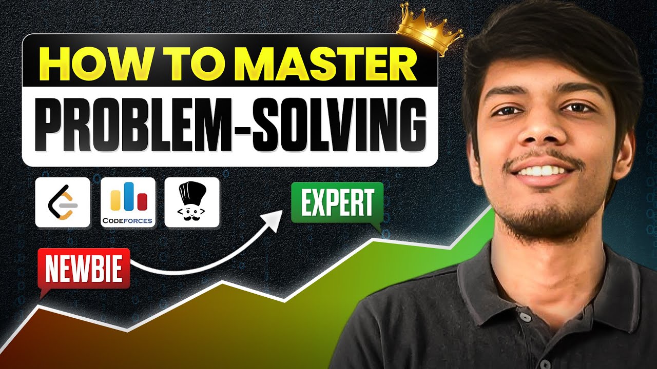 From Newbie to Expert 🔥How to Master Problem-Solving