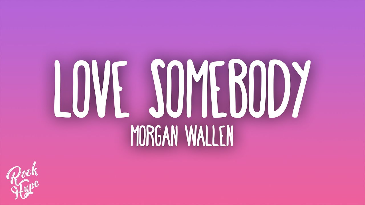 Morgan Wallen - Love Somebody 🎶 | Stream & Download the Hit Song