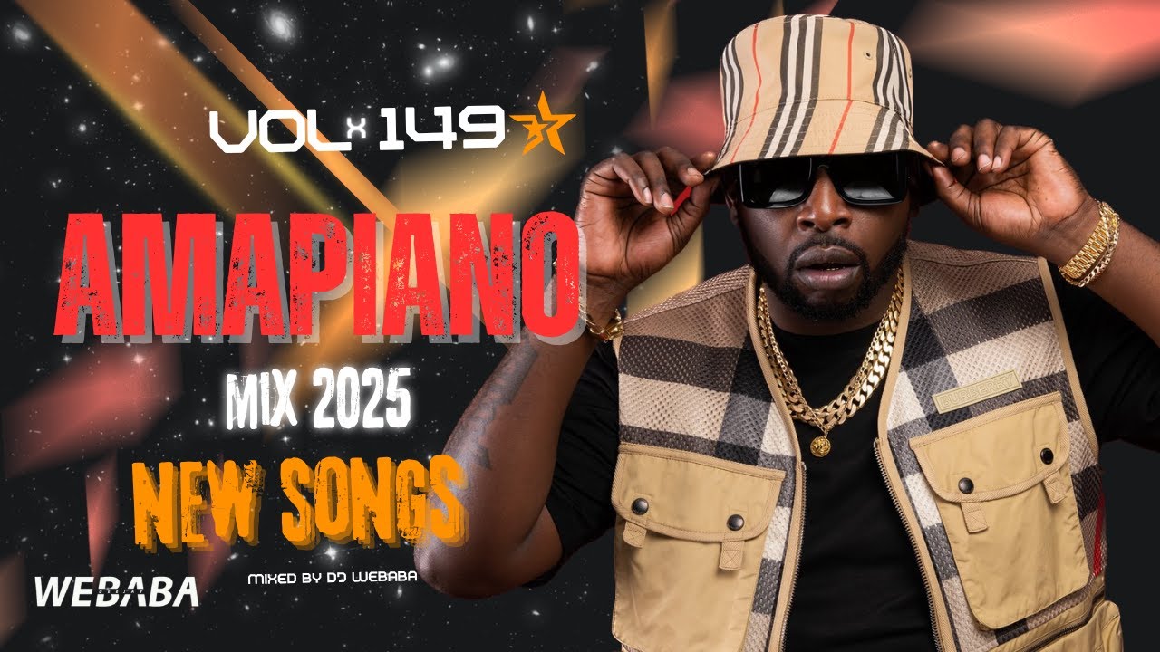 AMAPIANO MIX 2025 VOL 149 | Fresh New Tracks by DJ Webaba 🎶