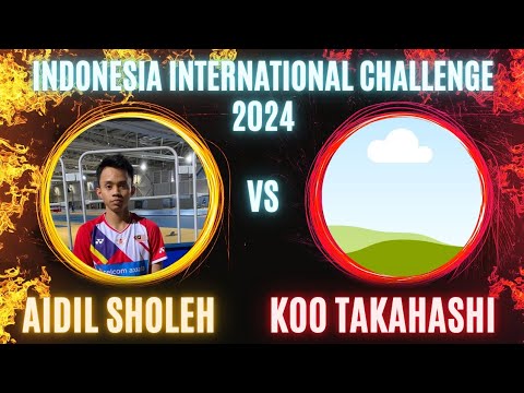 SF Aidil Sholeh vs Koo Takahashi - Indonesia Challenge 2024