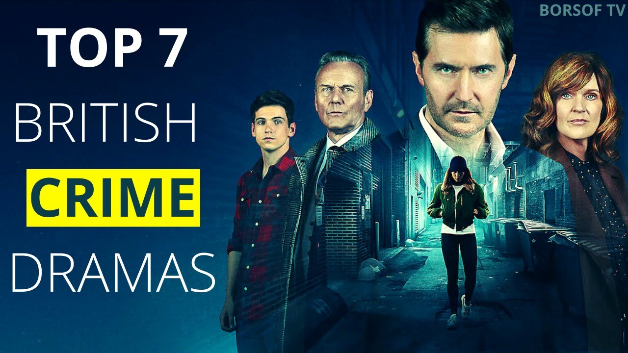 Top 7 Must-Watch British Crime Dramas 🎬 | Best TV Crime Series of All Time