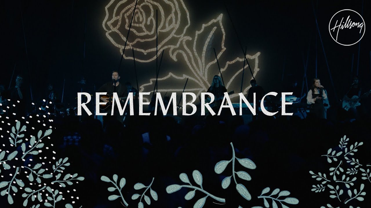 Remembrance by Hillsong Worship 🎶